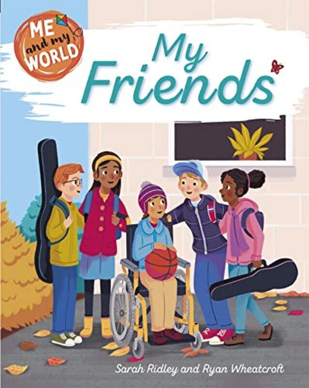 

Me and My World My Friends by Sarah RidleyRyan Wheatcroft-Hardcover