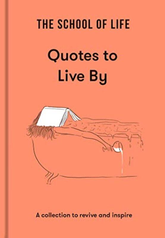 

The School of Life Quotes to Live By by The School of Life-Hardcover