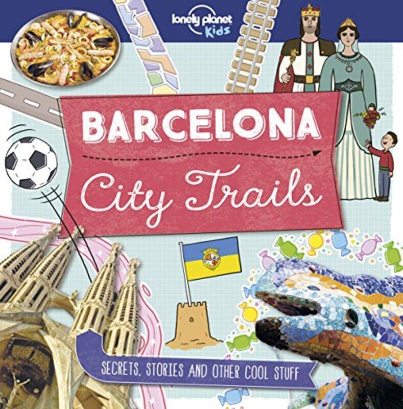 

Lonely Planet Kids City Trails Barcelona by Frank N Crespilho-Paperback