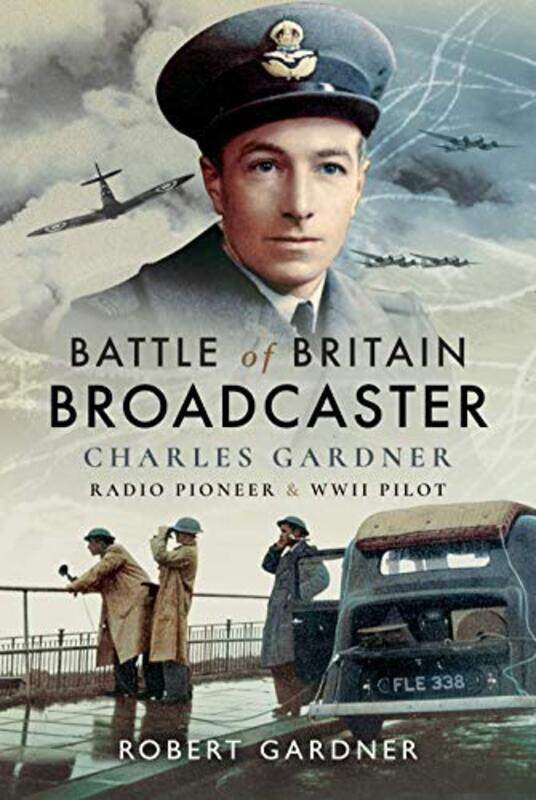 

Battle of Britain Broadcaster by A Philip Brown IIBryan W SmithRichard J GoodrichAlbert L Lukaszewski-Hardcover