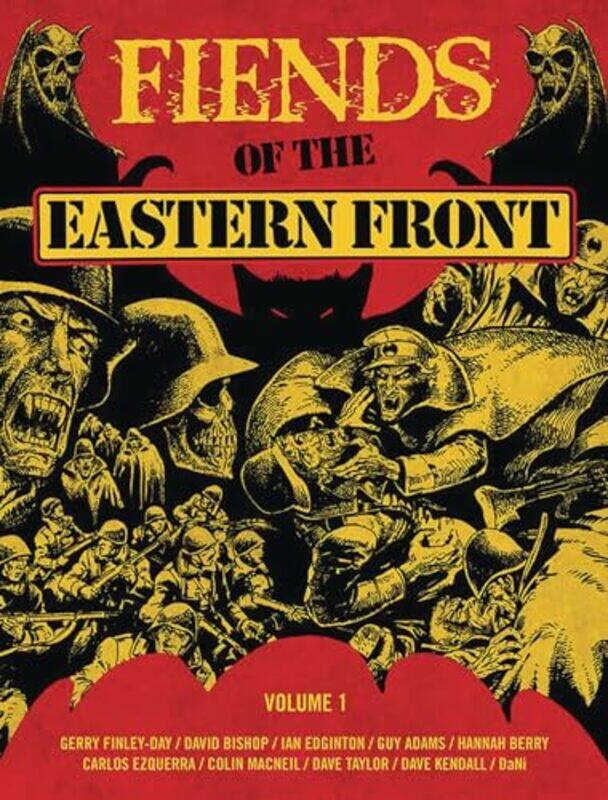 

Fiends of the Eastern Front Omnibus Volume 1 by Gerry Finley-DayDavid BishopIan EdgintonGuy AdamsHannah BerryCarlos EzquerraColin MacNeilDave KendallD