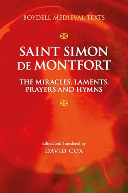 

Saint Simon de Montfort: The Miracles, Laments, Prayers and Hymns by -Hardcover