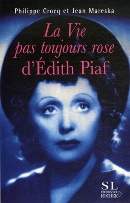 La Vie pas toujours rose d'Edith Piaf,Paperback,By:Philippe Crocq
