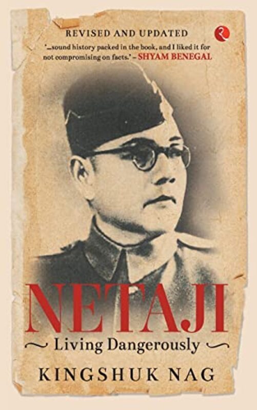 

NETAJI LIVING DANGEROUSLY PB by KINGSHUK NAG - Paperback