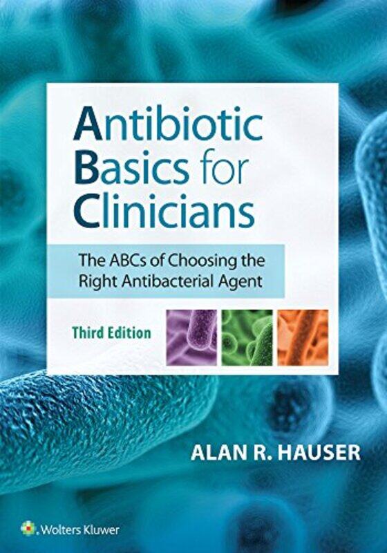 

Antibiotic Basics for Clinicians by Dr Alan R, MD, PhD Hauser-Paperback