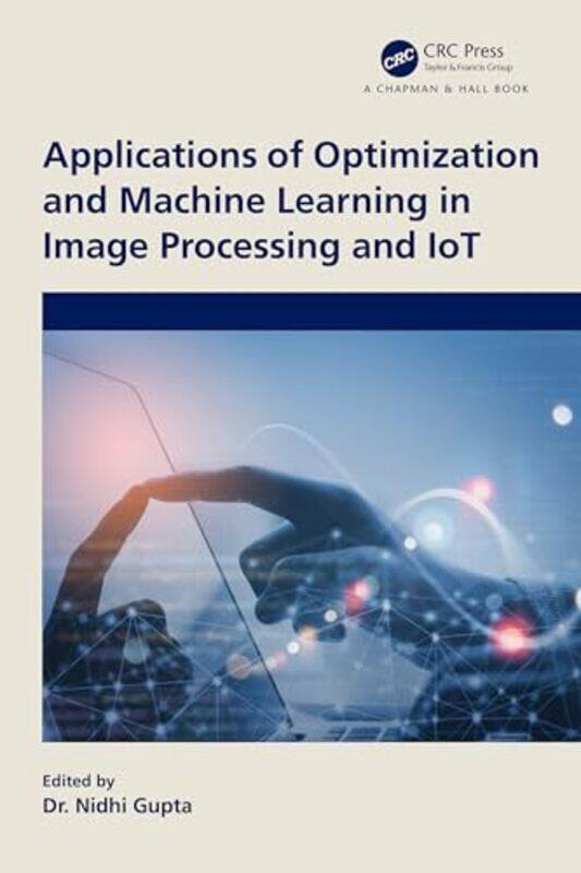 

Applications of Optimization and Machine Learning in Image Processing and IoT by Ryane E Midwestern University College of Veterinary Medicine Glendale