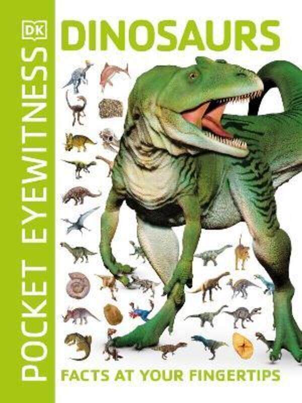 

Pocket Eyewitness Dinosaurs: Facts at Your Fingertips