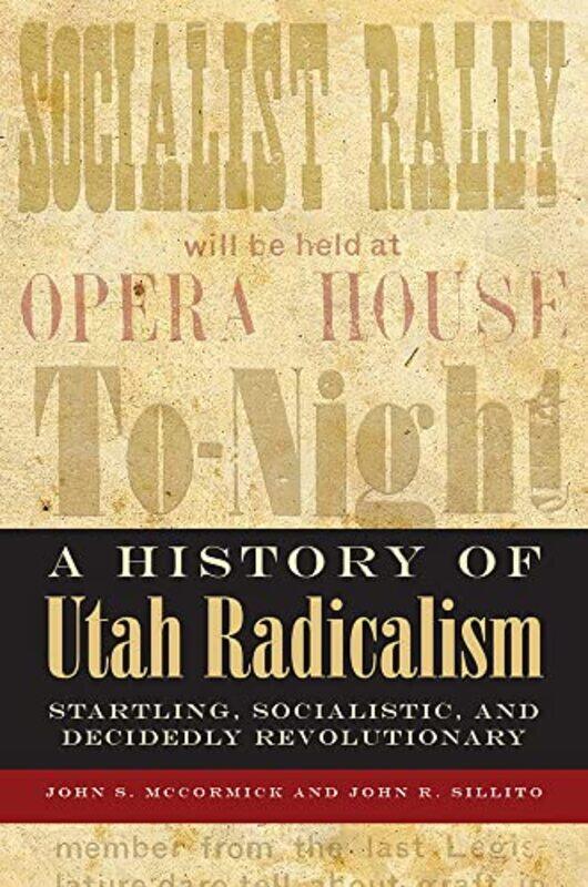 

A History of Utah Radicalism by John McCormickJohn Sillito-Paperback