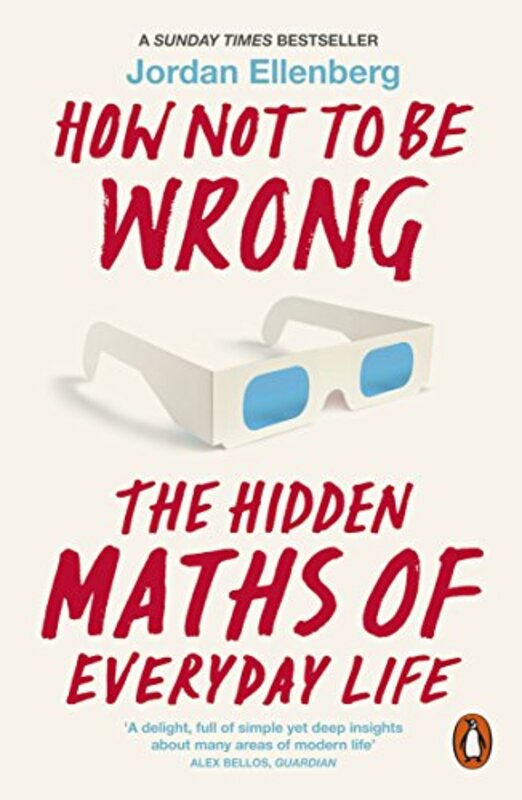 How Not to be Wrong: The Hidden Maths of Everyday Life , Paperback by Jordan Ellenberg