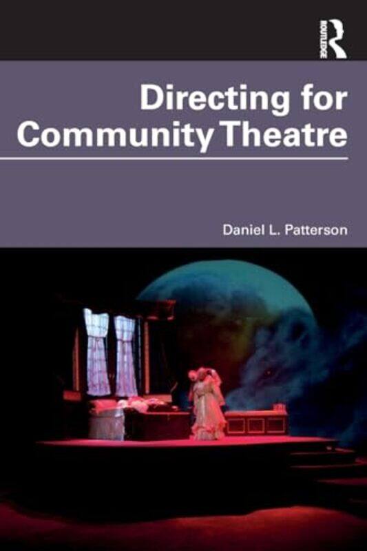 

Directing for Community Theatre by Jennifer WebbSteve EddyGraham Elsdon-Paperback