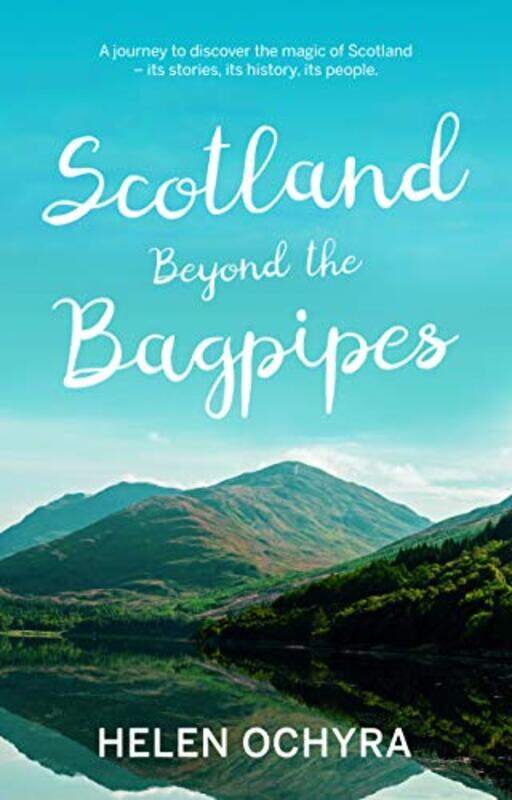 

Scotland Beyond the Bagpipes by Helen Ochyra-Paperback