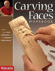 Carving Faces Workbook: Learn to Carve Facial Expressions with the Legendary Harold Enlow,Paperback by Enlow, Harold