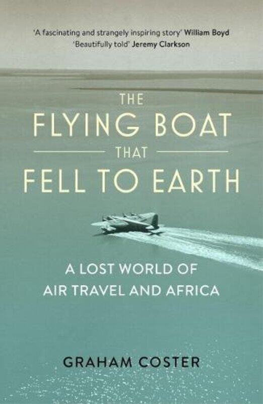 

The Flying Boat That Fell to Earth by Graham Coster-Paperback