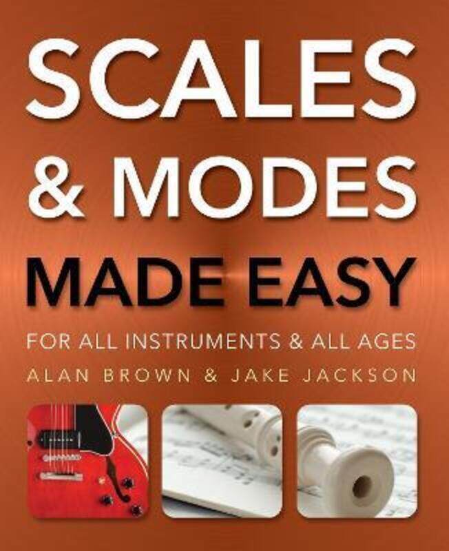 

Scales and Modes Made Easy: For All Instruments and All Ages.paperback,By :Jackson, Jake - Brown, Alan
