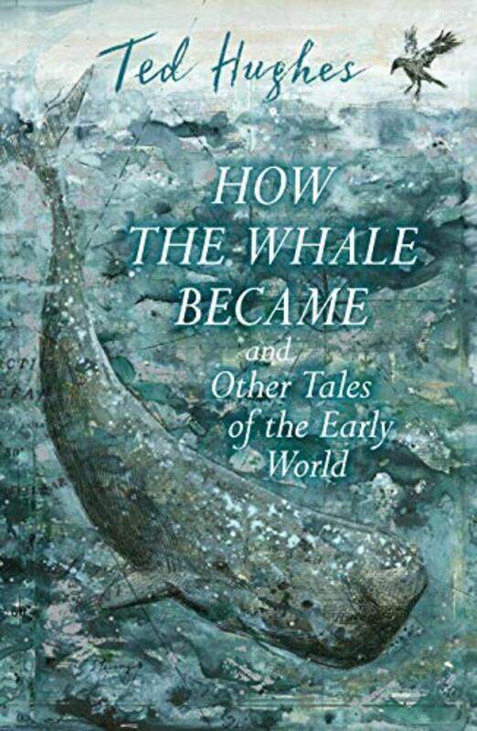 

How the Whale Became and Other Tales of the Early World by Ted Hughes-Paperback