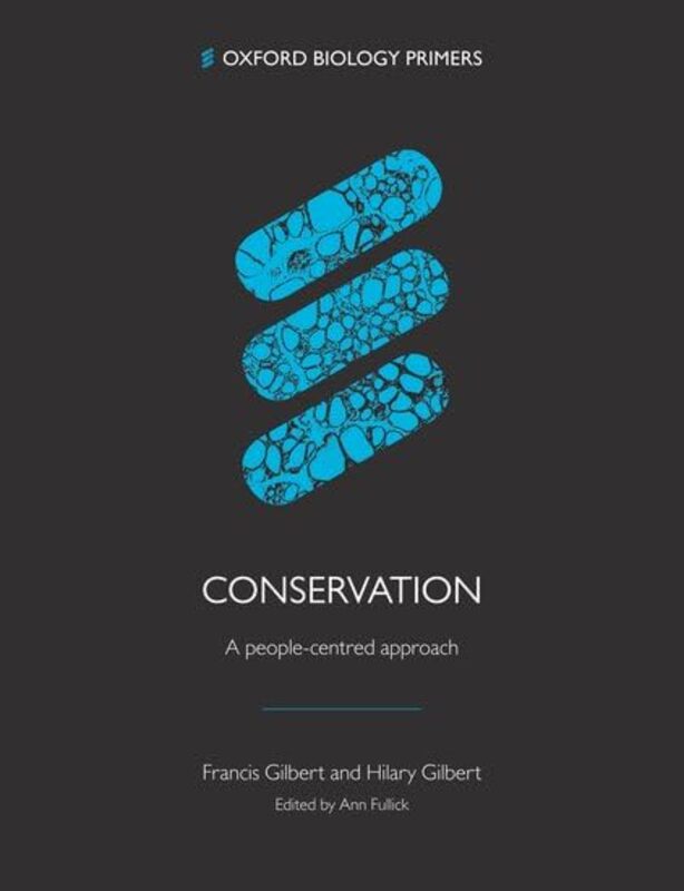 Conservation A peoplecentred approach by Francis University of Nottingham GilbertHilary University of Nottingham Gilbert-Paperback