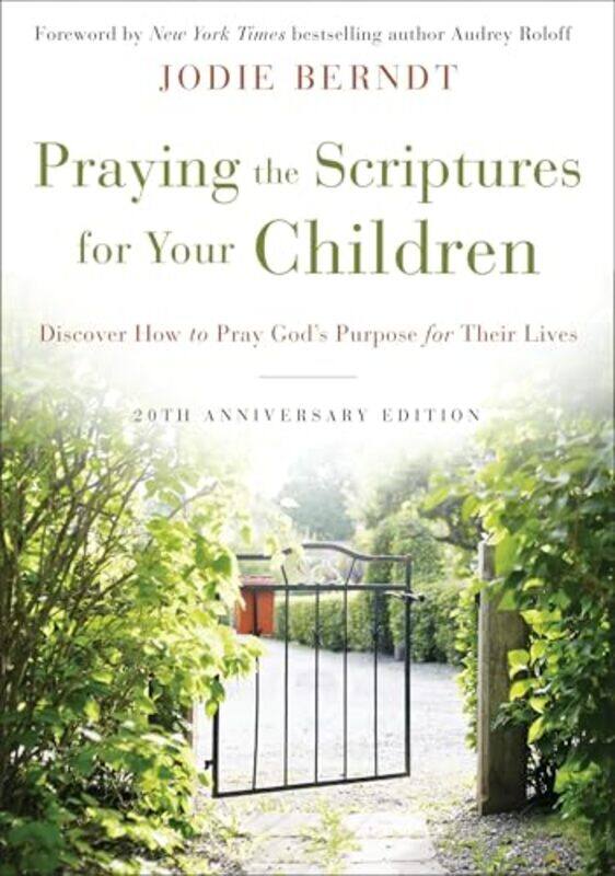 

Praying the Scriptures for Your Children 20th Anniversary Edition by Susan Reynolds-Paperback