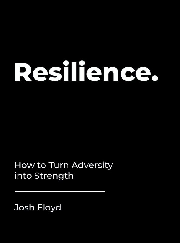 

Resilience: How to Turn Adversity Into Strength, Hardcover Book, By: Josh Floyd