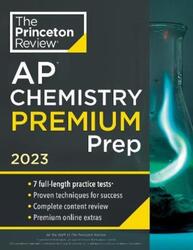 Princeton Review AP Chemistry Premium Prep, 2023: 7 Practice Tests + Complete Content Review + Strat.paperback,By :Princeton Review