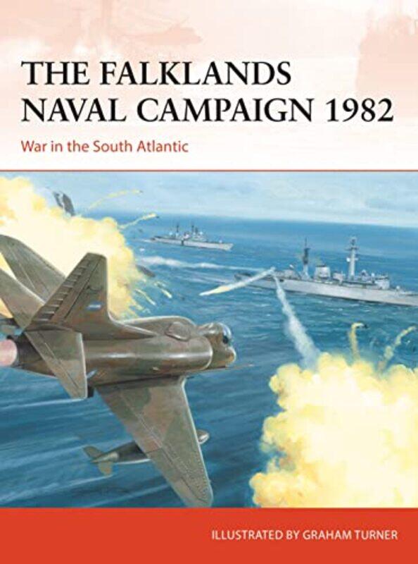 

The Falklands Naval Campaign 1982 by Dr Edward Author HampshireGraham Illustrator Turner-Paperback