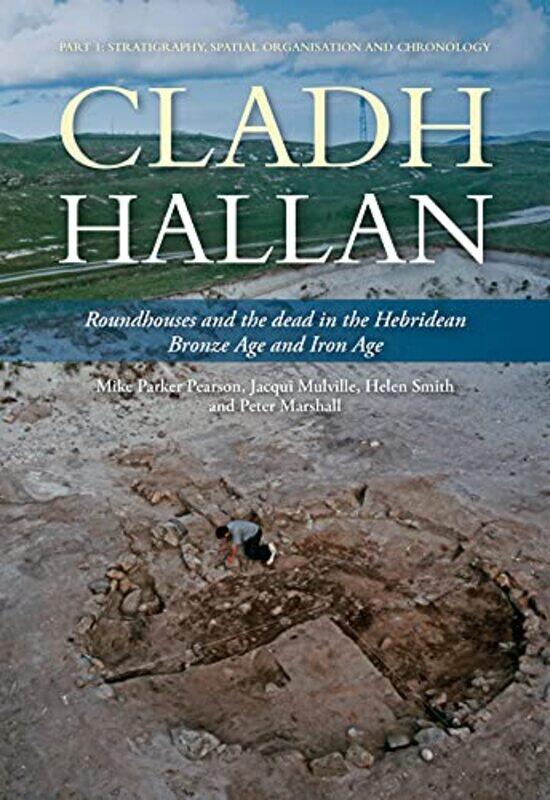 

Cladh Hallan by Mike Parker PearsonJacqui MulvilleHelen SmithPeter Marshall-Hardcover