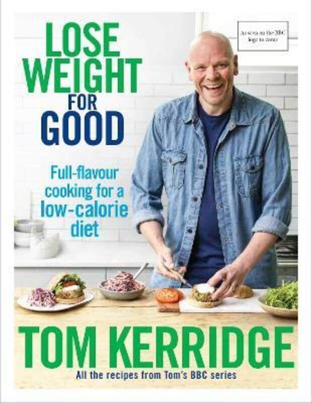 

Lose Weight for Good: Full-flavour cooking for a low-calorie diet.Hardcover,By :Kerridge Tom