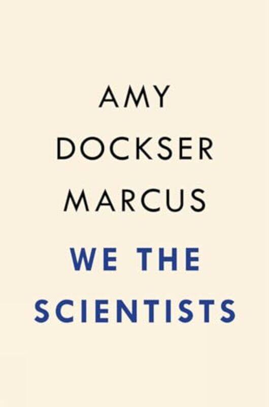 

We the Scientists by Amy Dockser Marcus-Hardcover