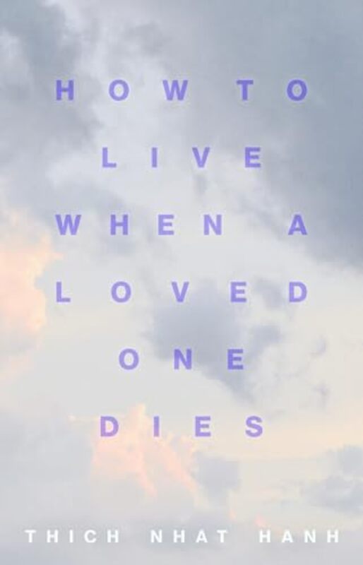 

Ht Live When A Loved One Dies By Nhat Hanh Thich - Paperback