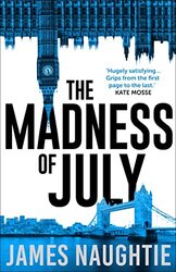 The Madness of July by James Naughtie-Paperback