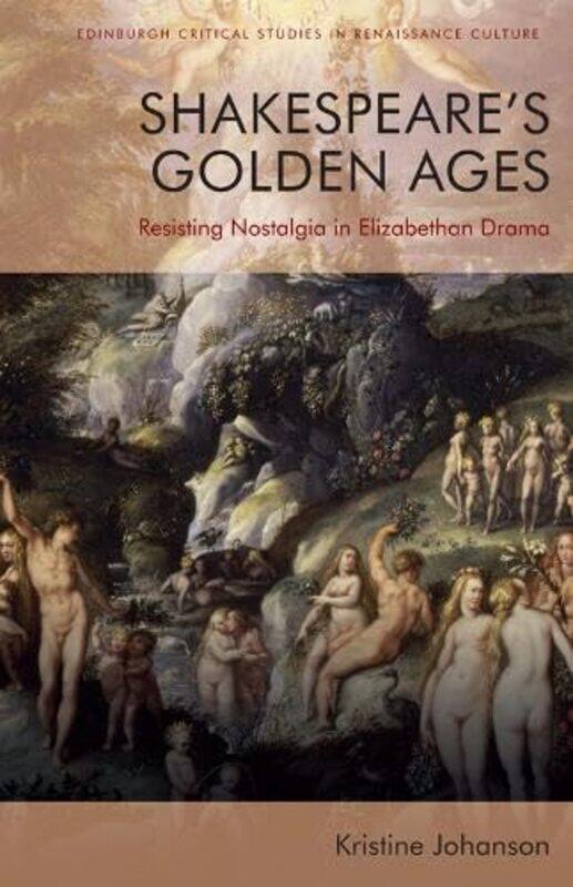 

Shakespeare'S Golden Ages by Kristine Johanson -Paperback