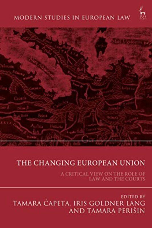 

The Changing European Union by Prof Dr Tamara CapetaIris Goldner LangProfessor Tamara Perisin-Hardcover