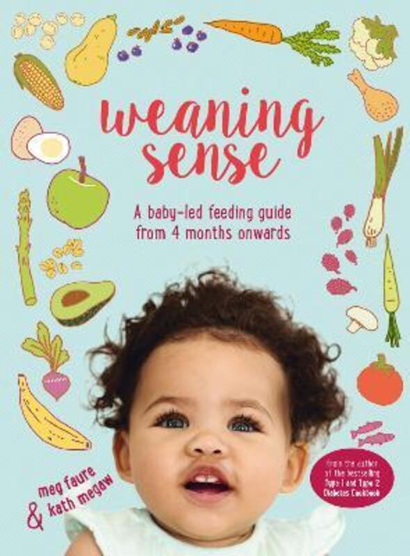 Weaning Sense: A baby-led feeding guide from 4 months onwards,Paperback,ByMegaw, Kath - Faure, Meg