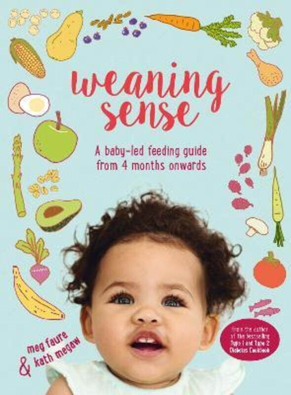 

Weaning Sense: A baby-led feeding guide from 4 months onwards,Paperback,ByMegaw, Kath - Faure, Meg