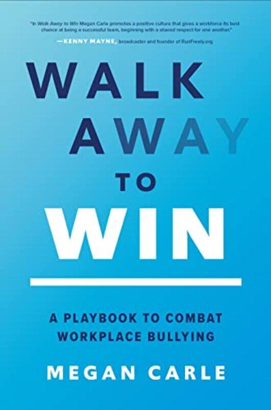 

Walk Away to Win A Playbook to Combat Workplace Bullying by Michelin-Hardcover