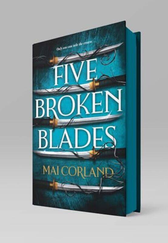 

Five Broken Blades Discover The Instant Sunday Times Bestselling Adventure Fantasy Debut Taking The By Corland, Mai -Hardcover