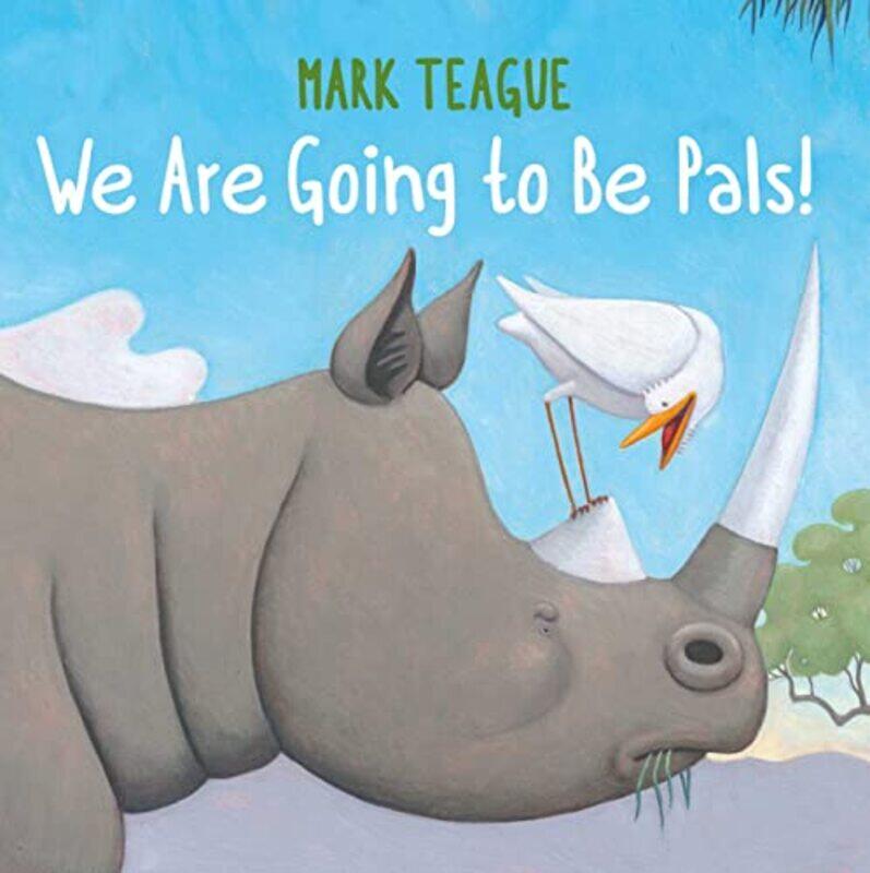 

We Are Going to Be Pals by Mark TeagueMark Teague-Hardcover