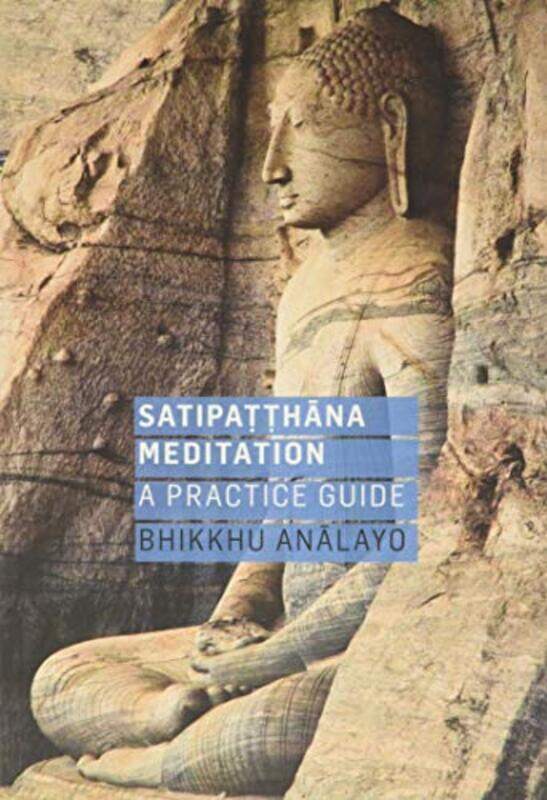 

Satipatthana Meditation By Analayo - Paperback
