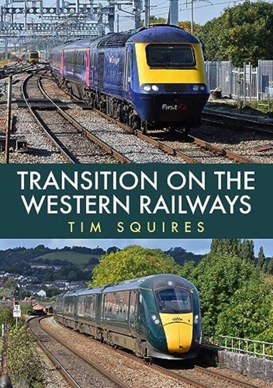 

Transition on the Western Railways by Tim Squires-Paperback