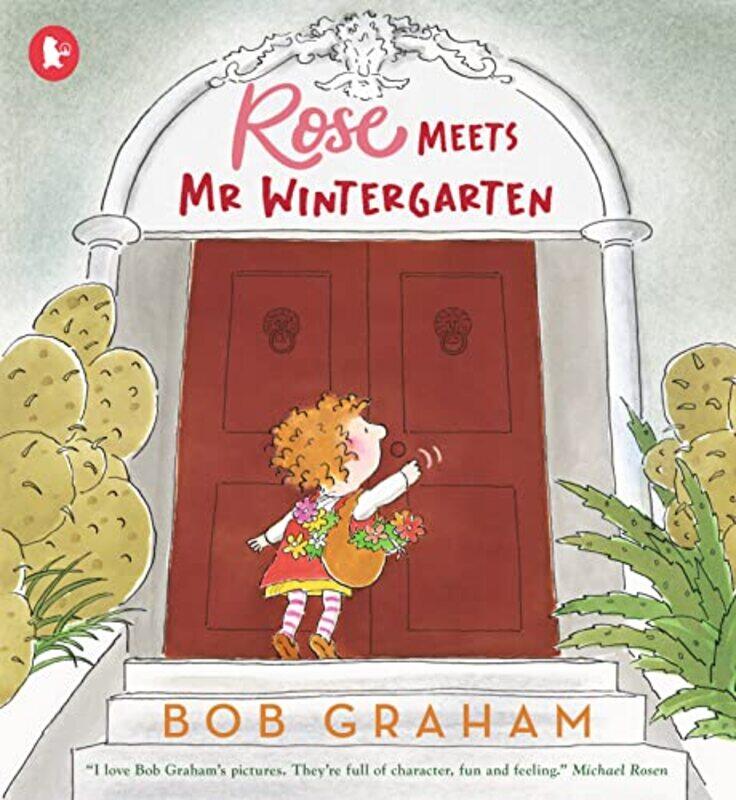 

Rose Meets Mr Wintergarten by Bob GrahamBob Graham-Paperback