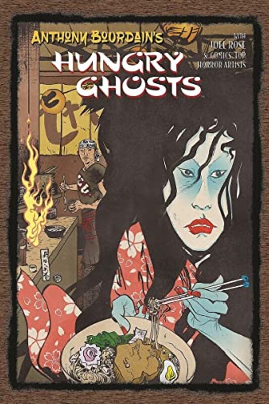Anthony Bourdain Hungry Ghosts Hardcover by Bourdain, Anthony - Rose, Joel