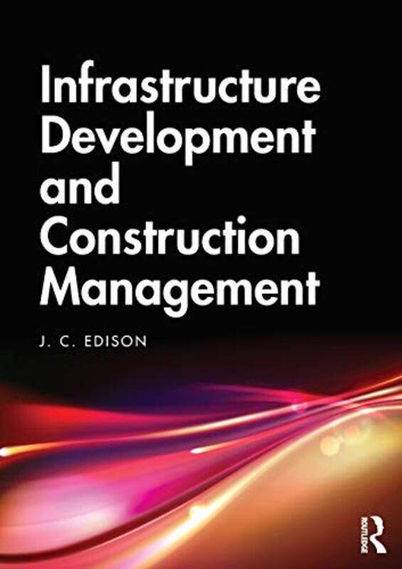 

Infrastructure Development And Construction Management by J C Edison-Paperback