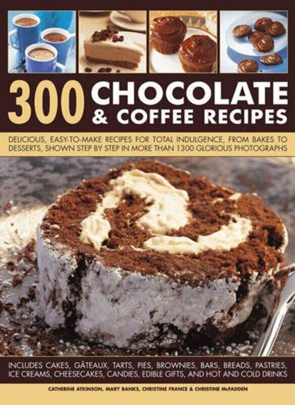 

300 Chocolate & Coffee Recipes