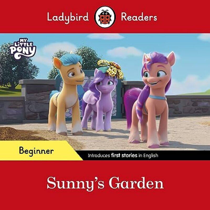 

Ladybird Readers Beginner Level My Little Pony Sunnys Garden Elt Graded Reader by Ladybird Paperback