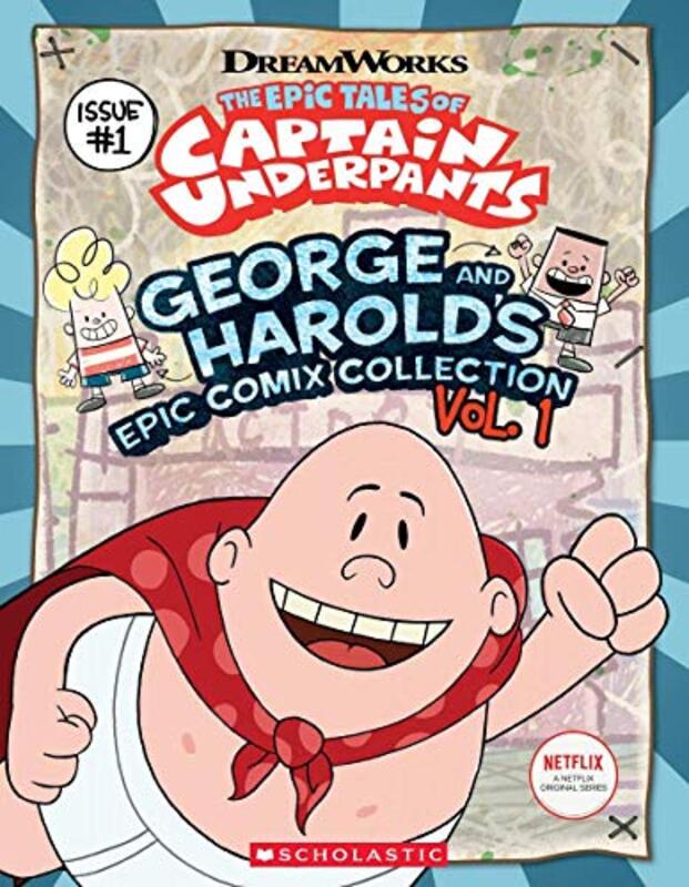 The Epic Tales of Captain Underpants: George and Harold's Epic Comix Collection, Paperback Book, By: Meredith Rusu