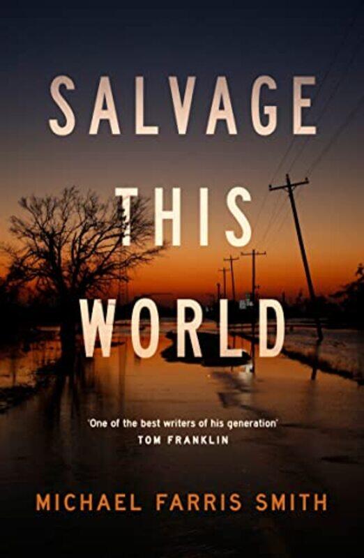 

Salvage This World by Michael Farris Smith-Paperback