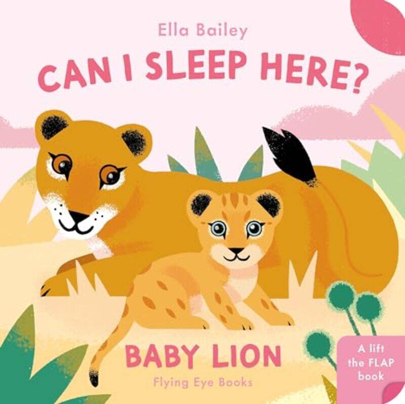 

Can I Sleep Here Baby Lion By Bailey, Ella -Paperback