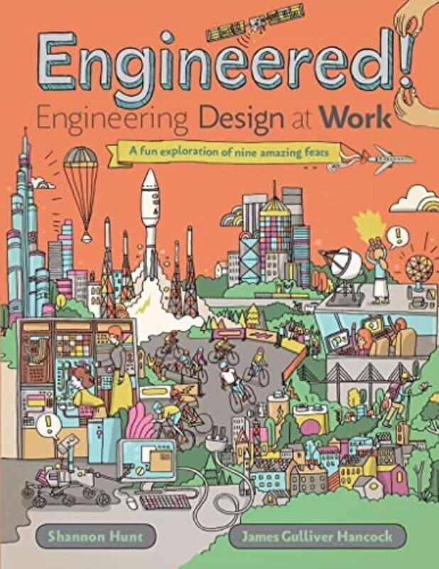 

Engineered! Engineering Design at Work , Hardcover by Hunt, Shannon - Hancock, James Gulliver