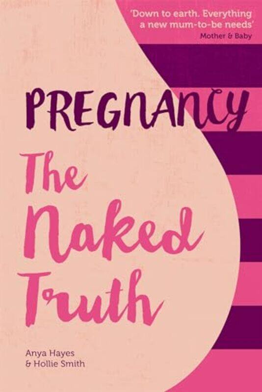

Pregnancy The Naked Truth a refreshingly honest guide to pregnancy and birth by Shirley Clarke-Paperback