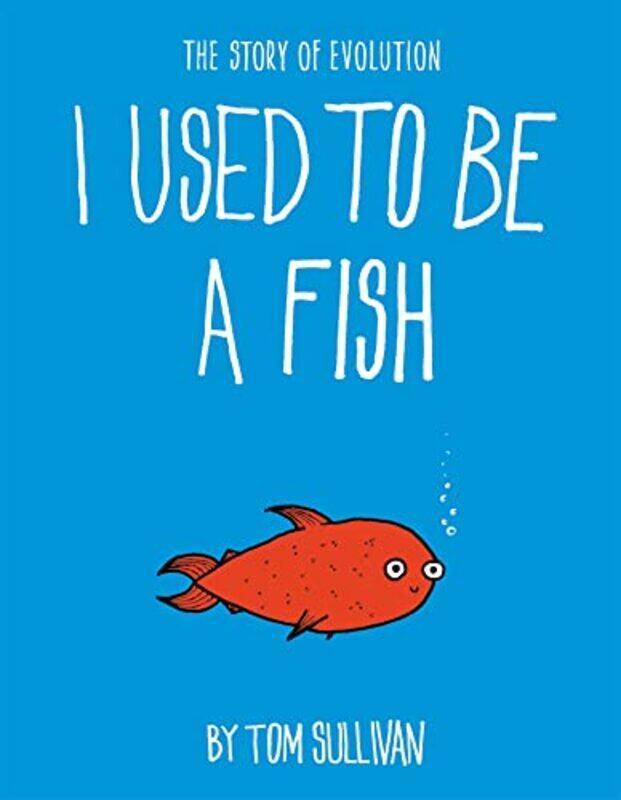 

I Used to Be a Fish by Tom Sullivan-Hardcover