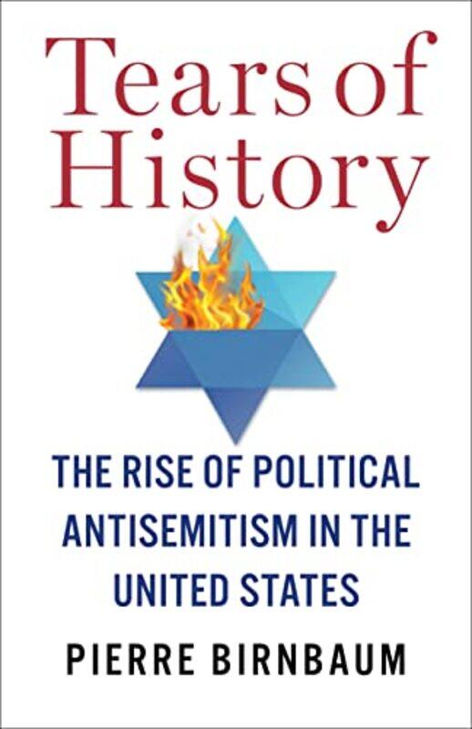 

Tears of History by Pierre Professor Emeritus of Political Sociology BirnbaumKaren Lecturer of French Language and Lit Santos Da Silva-Paperback